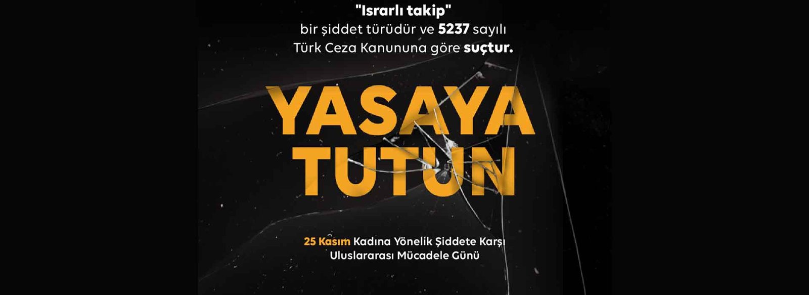 Israrlı Takip Şiddettir! / KADEM / Yasaya Tutun