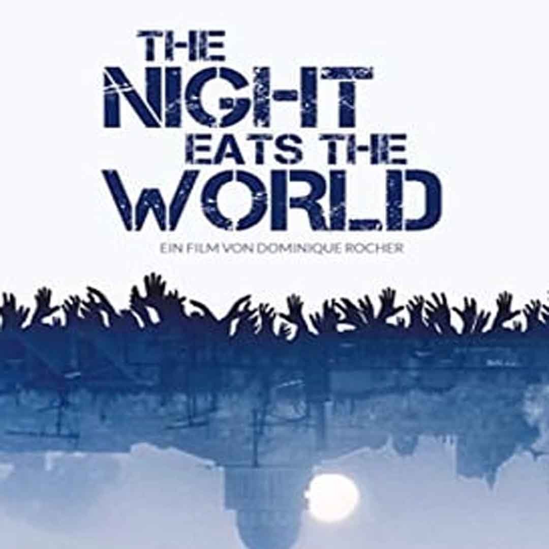 The night eats the world (2018) gece dünyayı yuttuğunda
