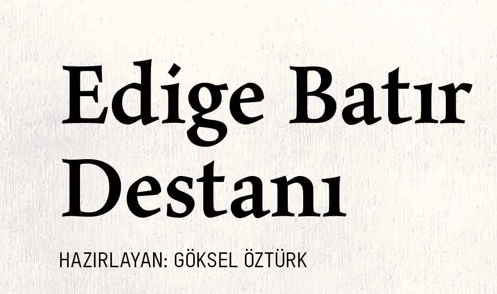 Edige Batır 500 yıllık Kıpçak Türk destanı (3)