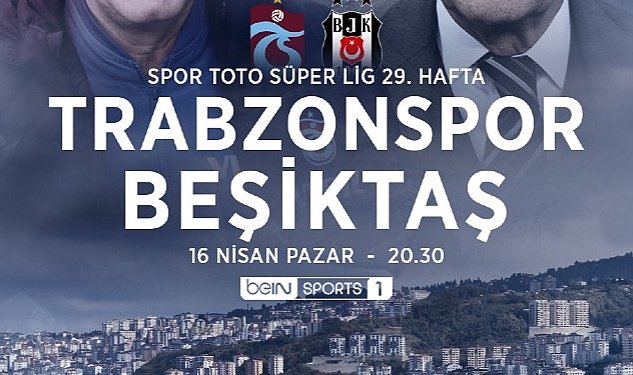 Trabzonspor besiktas derbisinin heyecani bein sports ta 3540.jpg