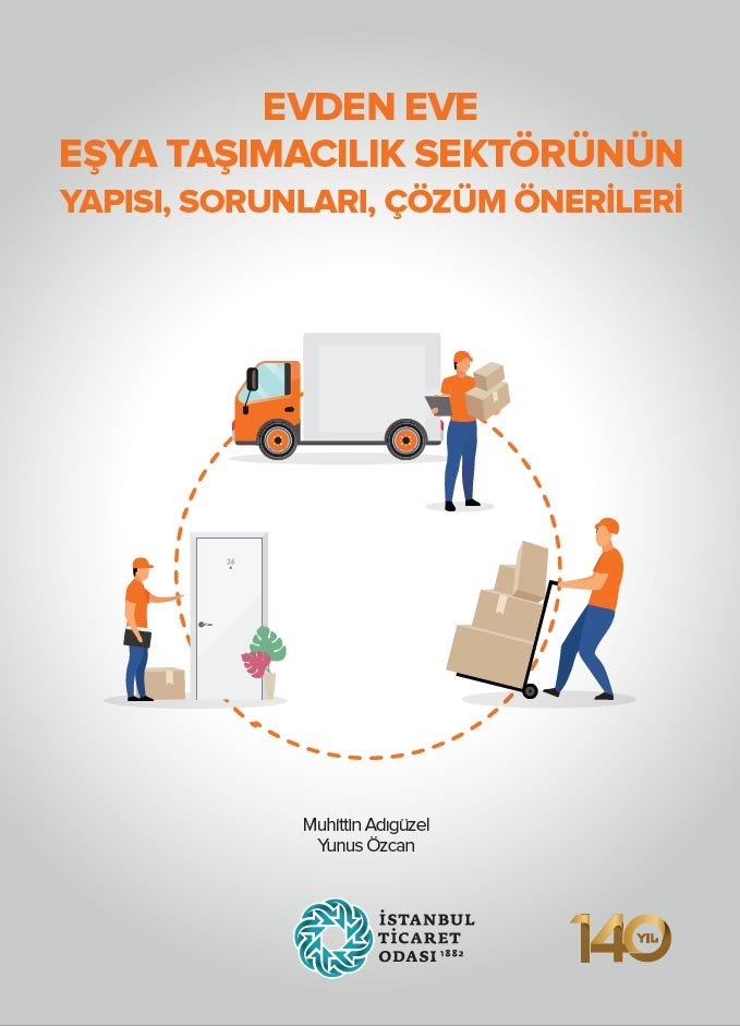 İstanbul Ticaret Odası Evden Eve Eşya Taşımacılık Sektörünün Yapısı, Sorunları, Çözüm Önerileri (8)