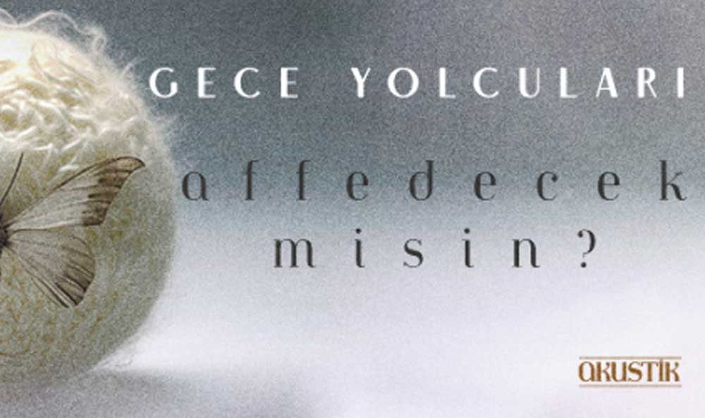 “affedecek misin” gece yolcuları akustik