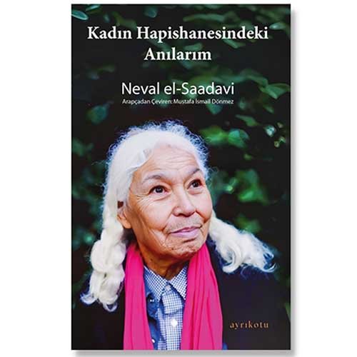 Neval El Saadavi Nin Anıları Kadın Hapishanesinde Yaşananlar Ve Düşünsel Mirası (2)