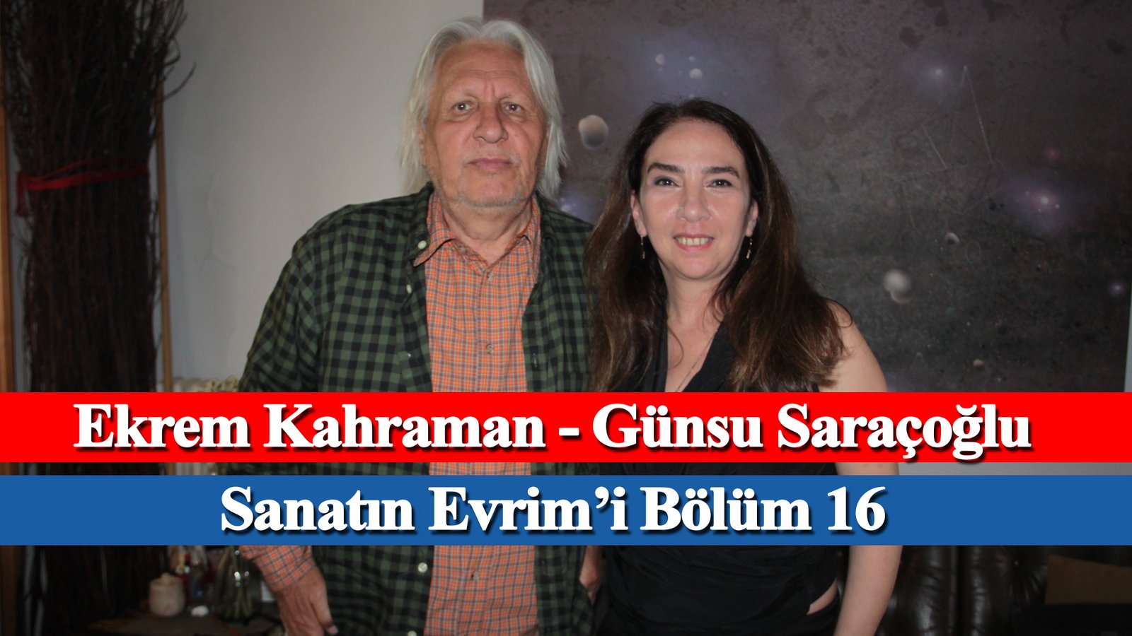 Sanatın Evrim'i 16. Bölüm Ekrem Kahraman, Günsu Saraçoğlu Evrim Sanat, Mikado İletişim