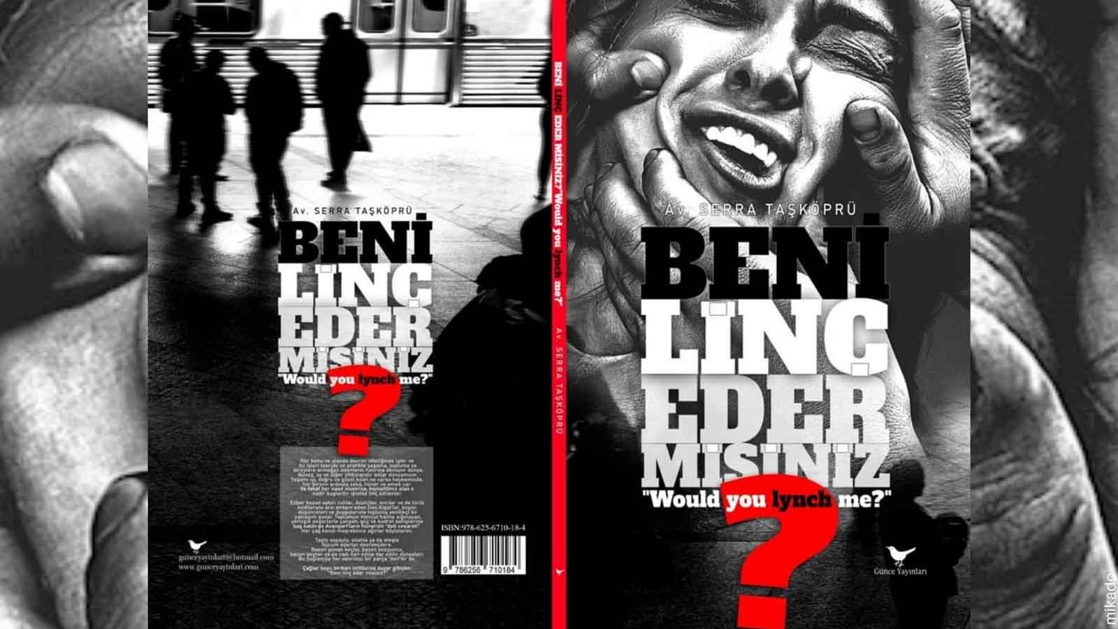 Serra Taşköprü'den Sarsıcı Bir Eser 'beni LİnÇ Eder Misiniz'