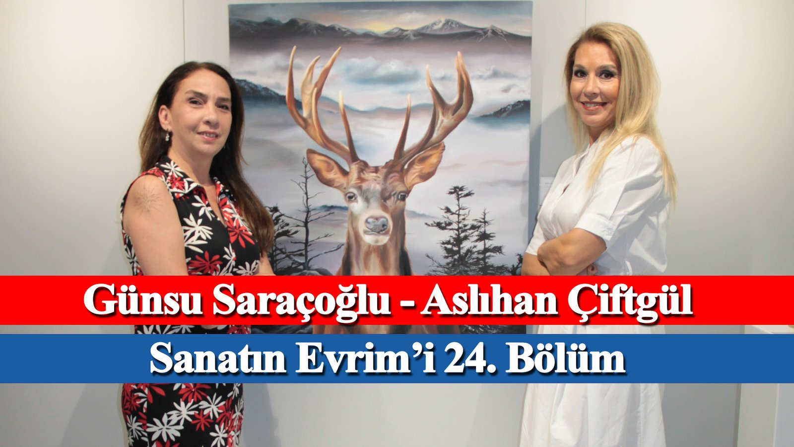 Sanatın Evrim’i 24. Bölüm – Aslıhan Çiftgül, Günsu Saraçoğlu – Evrim Sanat, Mikado İletişim