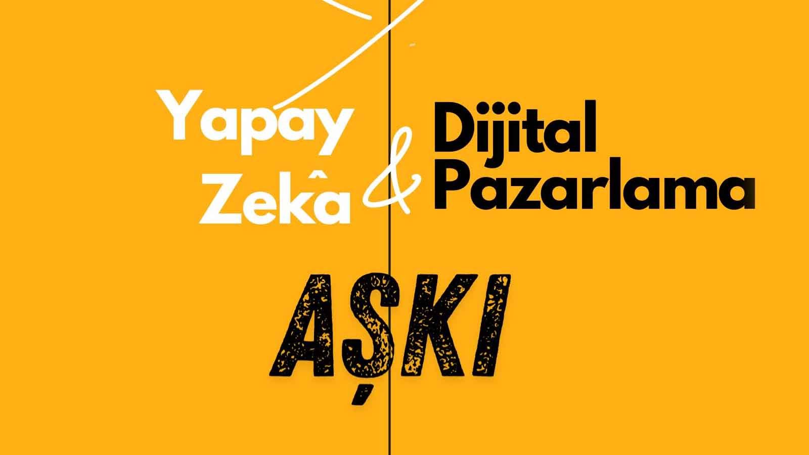 Yasin Kaplan’dan Pazarlama Dünyasına Yeni Bir Bakış Yapay Zekâ & Dijital Pazarlama Aşkı