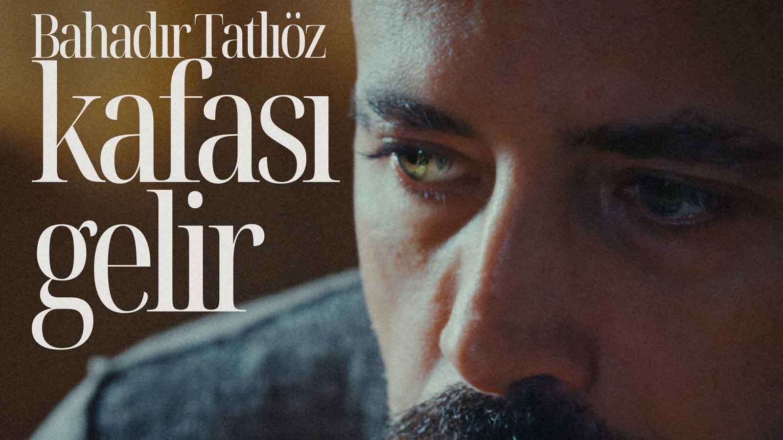 Bahadır Tatlıöz İmzalı Spontane Hit “Kafası Gelir” (1)