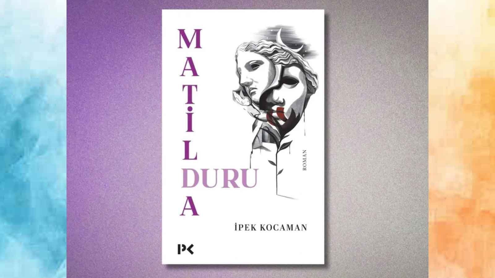 Matilda Duru Psikolojik Roman Sevenler İçin Bir Kadının Kendini Bulma Yolculuğu (2)