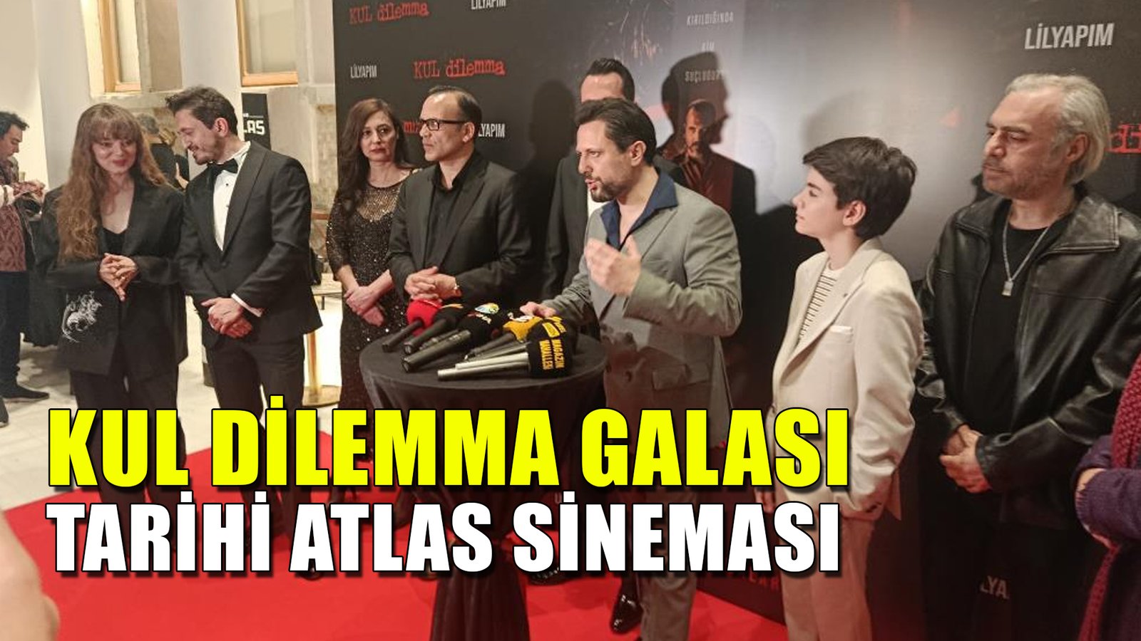 Kul Dilemma Galası / Tarihi Atlas Sineması